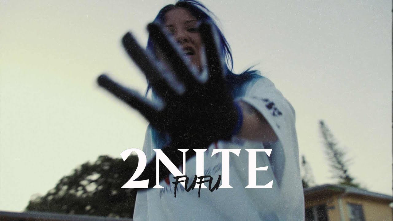 FUFU - 2NITE (OFFICIAL VIDEO)