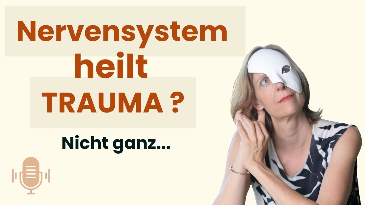 Nervensystem stärken & Trauma heilen: Was funktioniert wirklich?