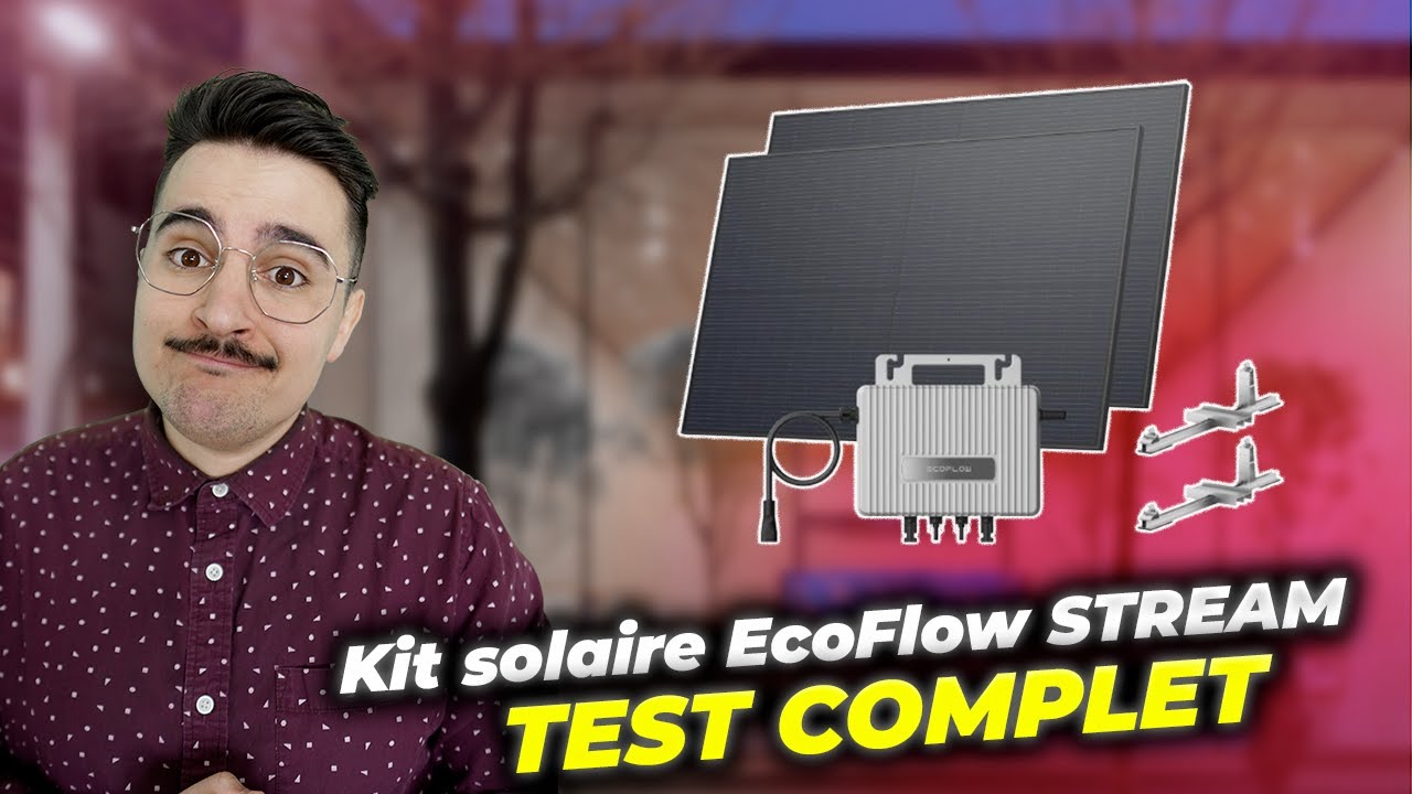 Kit solaire EcoFlow STREAM: Le kit solaire le plus simple du march&eacute; ? Test complet