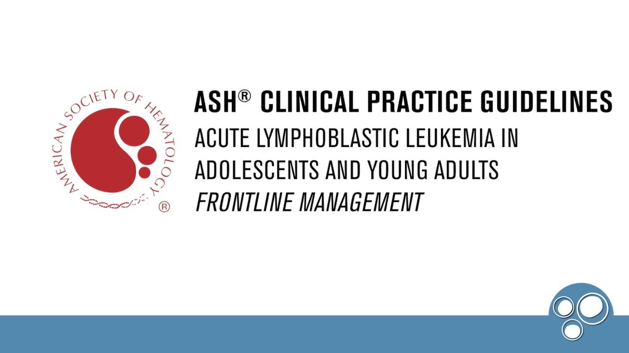 2025 ASH Clinical Practice Guidelines | ALL AYA Frontline Management