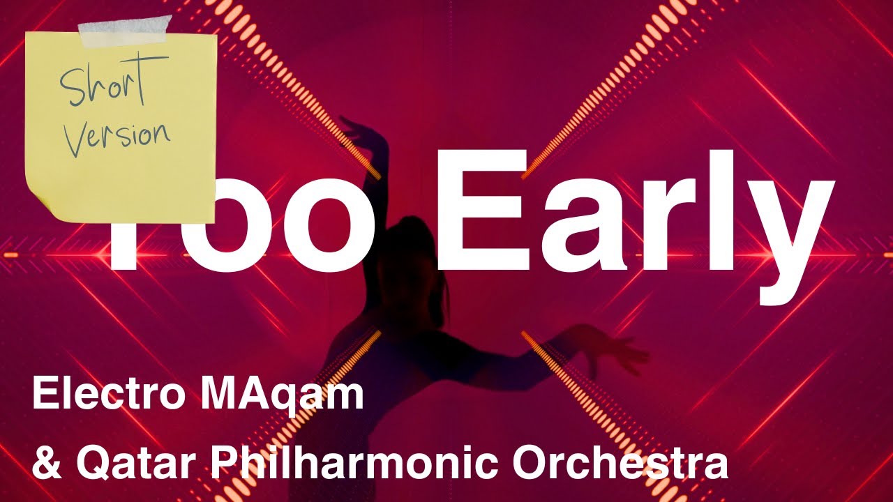 Electro MAqam - Too Early 