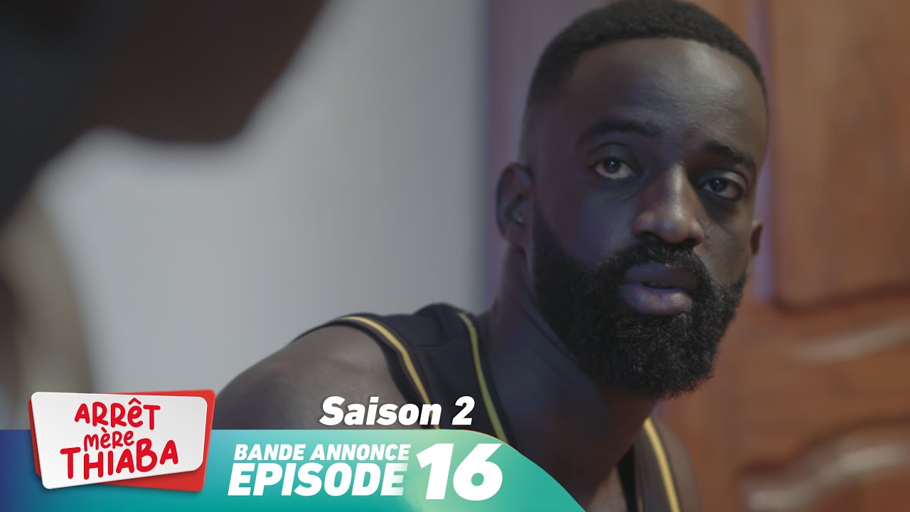 Série - Arrêt Mère Thiaba - Saison 2 - Episode 16 - Bande annonce