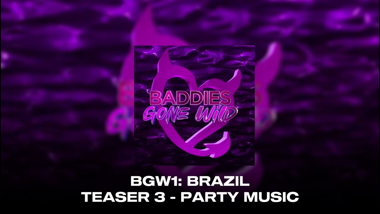 Baddies Gone Wild Teaser 3  - Party Music