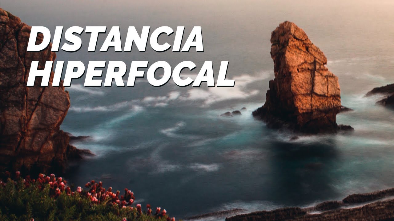 📏 LA DISTANCIA HIPERFOCAL en fotografía