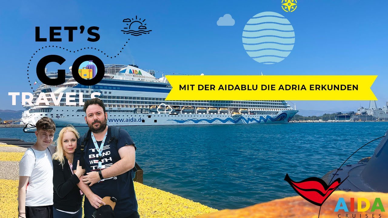 Mit der AIDAblu die Adria erkunden | Lets Go Travel