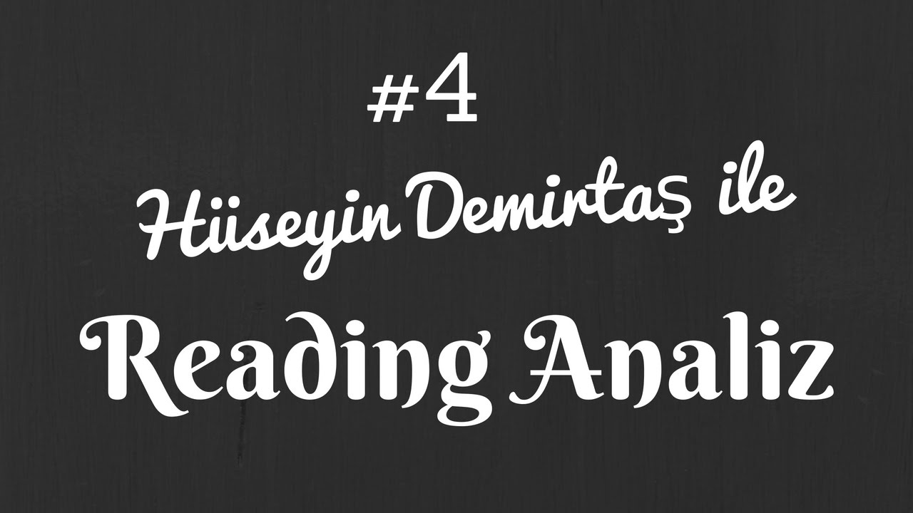 Reading Analiz #4   Hüseyin Demirtaş