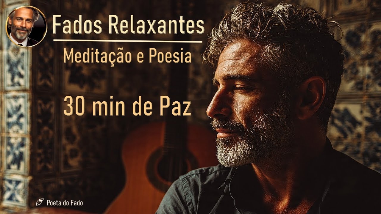 Fados Relaxantes 2026 🌊 Meditação e Poesia para começar o Ano em Paz  Paulo Trindade