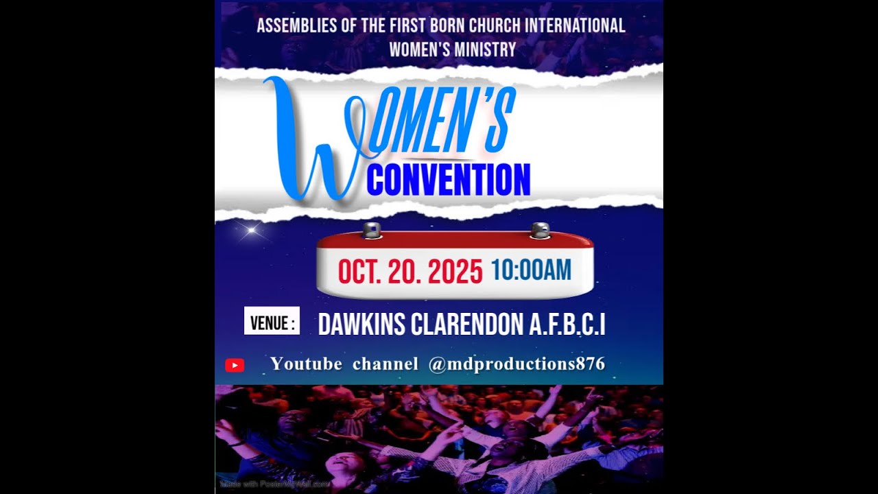 ASSEMBLIES OF THE FIRST BORN CHURCH INTERNATIONAL WOMEN'S MINISTRY WOMEN'S CONVENTION 2ND SESSION