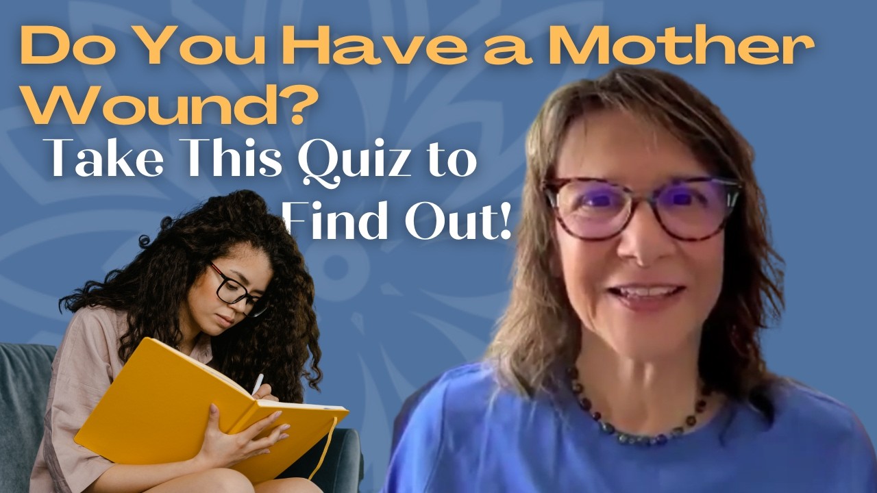 Do You Have a Mother Wound? Take This Quiz to Find Out!