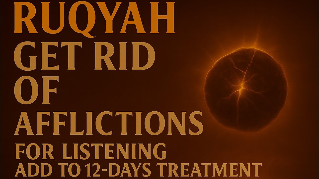 Ruqyah to Get Rid of Afflictions ✨ Break Spiritual Burdens & Renew the Heart