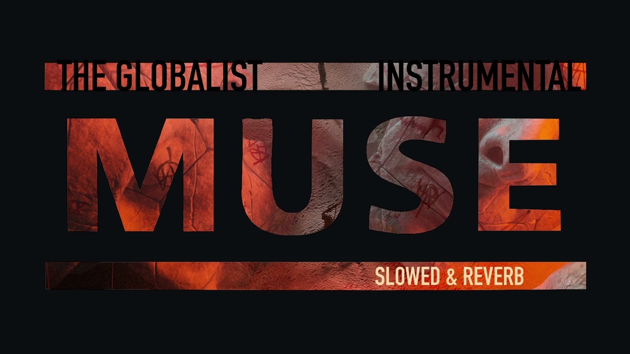 MUSE - THE GLOBALIST (Instrumental) | slowed & reverb
