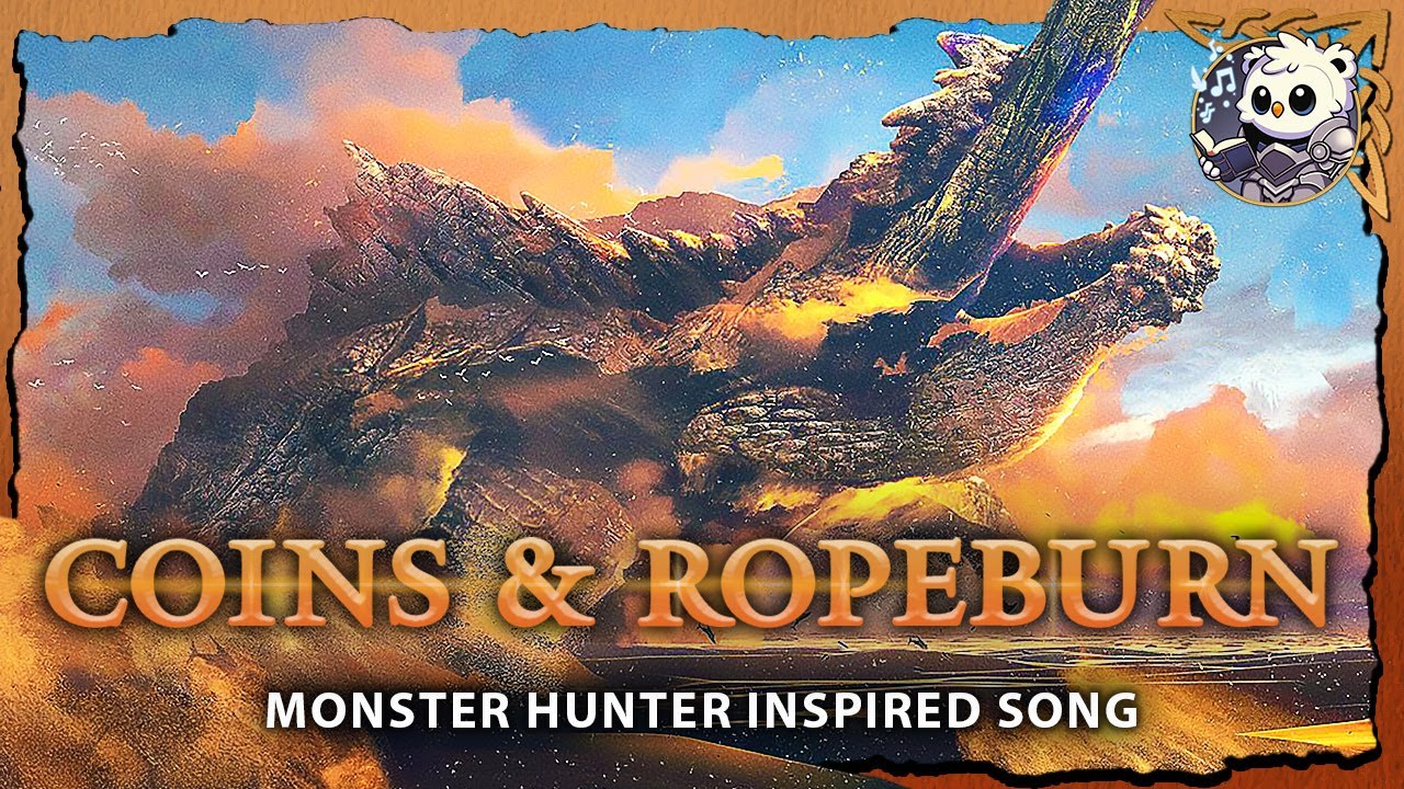 Coins & Ropeburn | Jhen Mohran inspired Monster Hunter Song