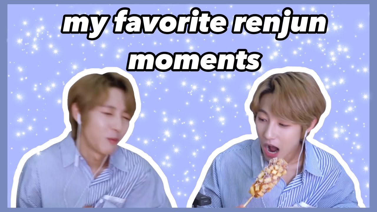 my favorite renjun moments