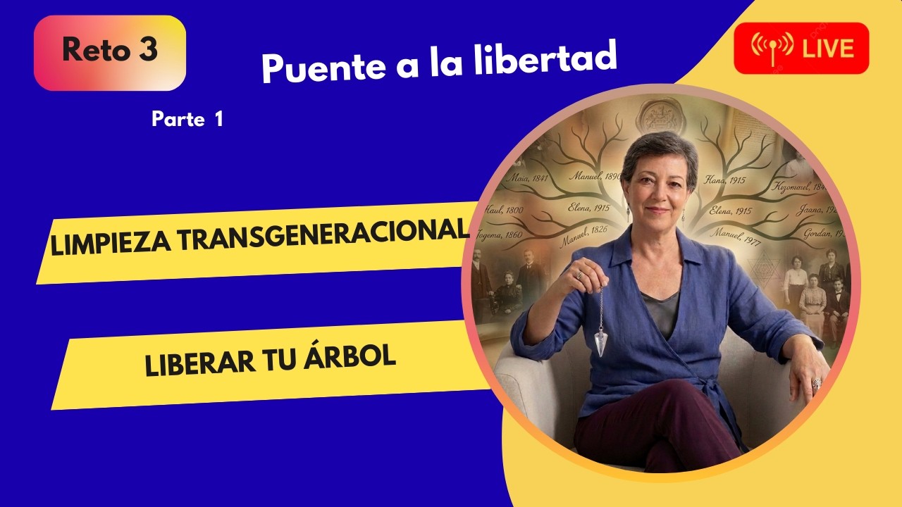 Reto 3: LIMPIEZA TRANSGENERACIONAL: C&oacute;mo usar el Perd&oacute;n para Liberar tu &Aacute;rbo