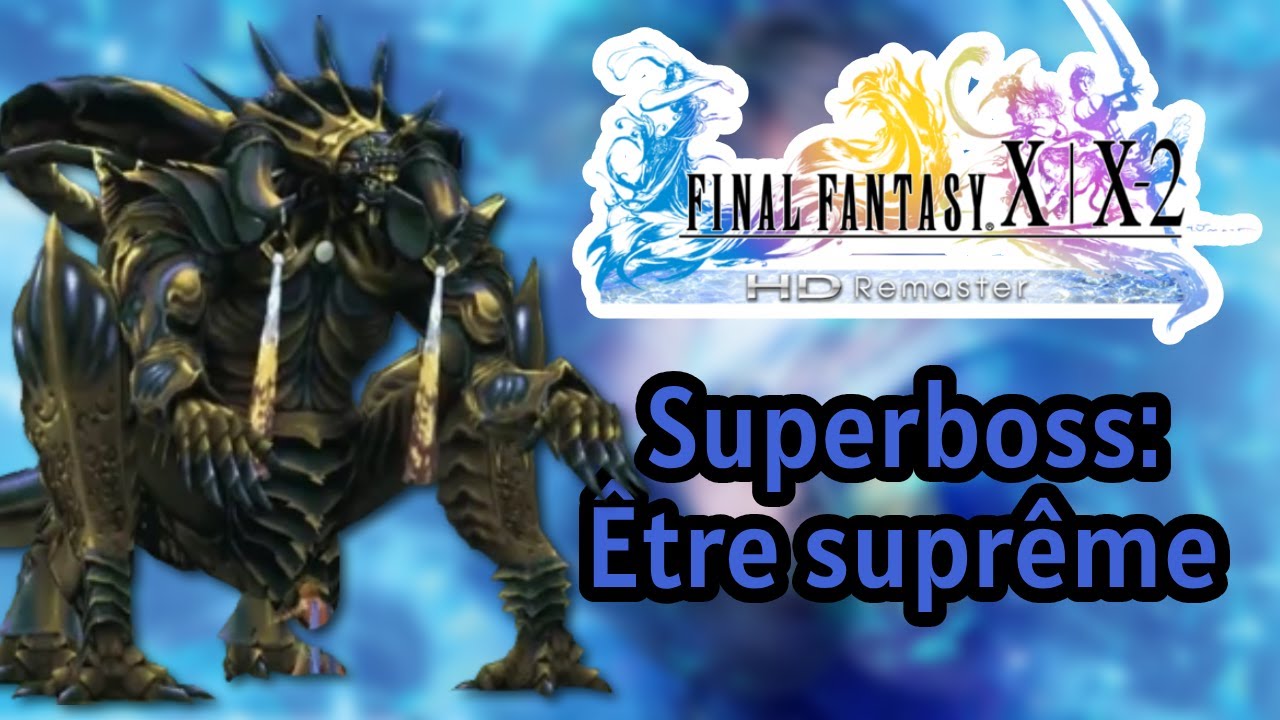 Final Fantasy X HD Remaster - Être suprême (Superboss)