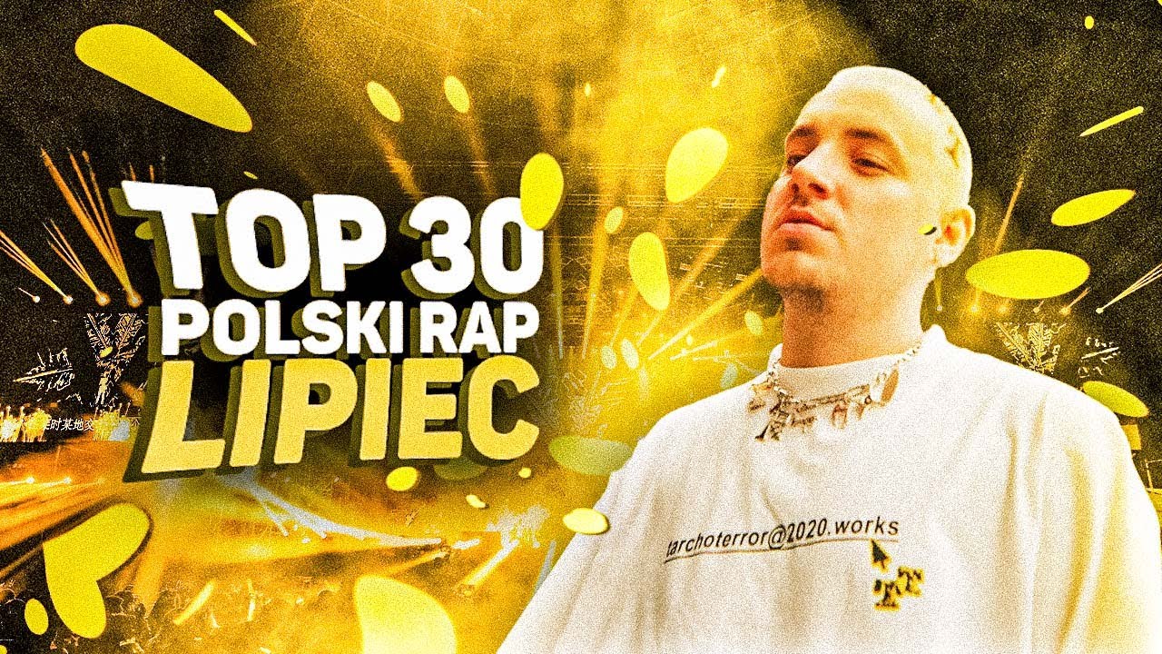 TOP 30 POLSKI RAP/TRAP - LIPIEC 2022