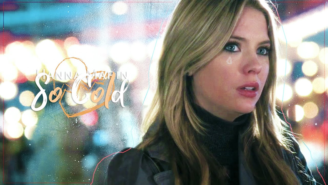 Hanna Marin ☾ So Cold