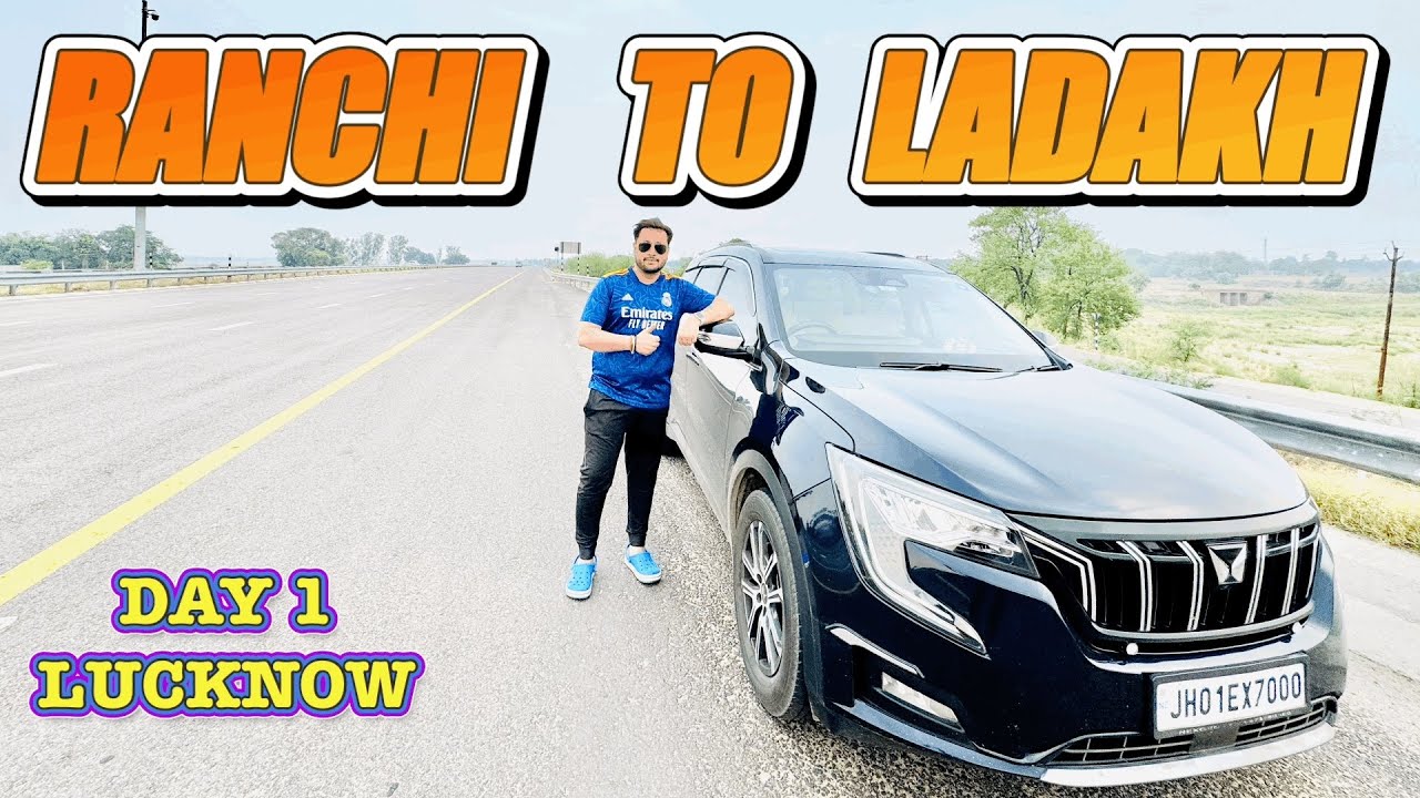 Ranchi To Ladakh Road Trip | Day 1 Stay At Lucknow | Via Purvanchal Expressway | GT Road