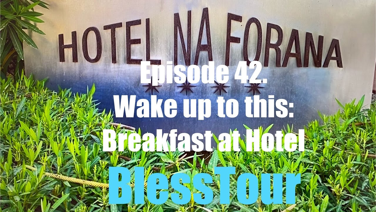 Episode 42. Wake up to this | Breakfast at Hotel Na Forana****