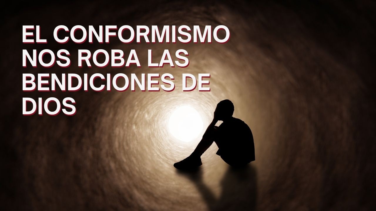 Servicio Dominical - El Conformismo Nos Roba Las Bendiciones de Dios