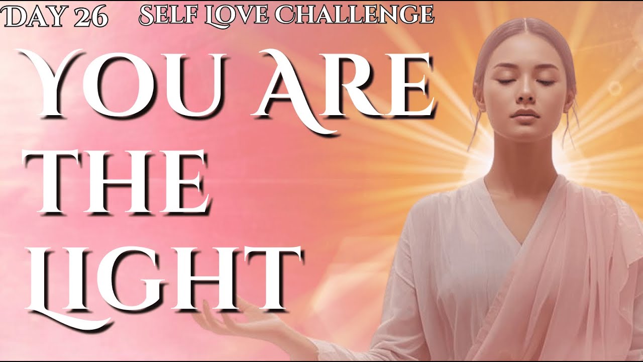 День 26. Испытание любви к себе. Перестаньте гнаться за радостью — вы — свет.
