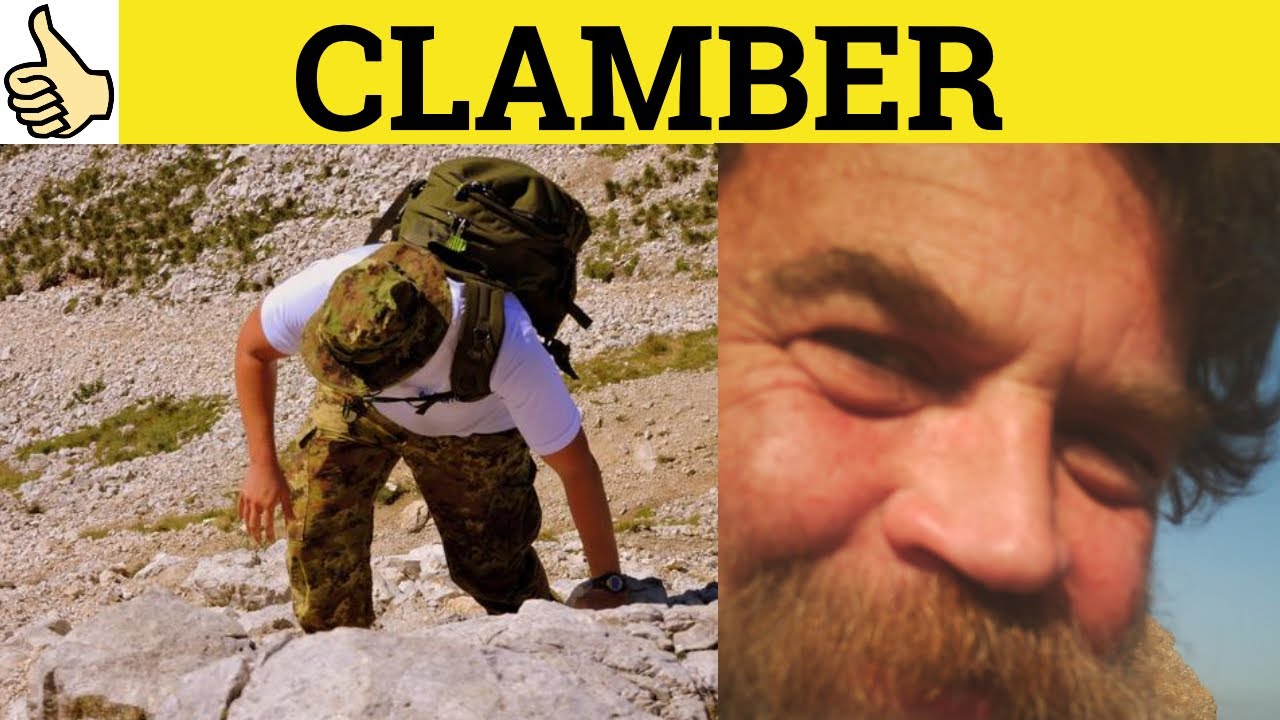🔵 Clamber - Clamber Meaning - Clamber Examples - Clamber Definition - Essential GRE Vocabulary