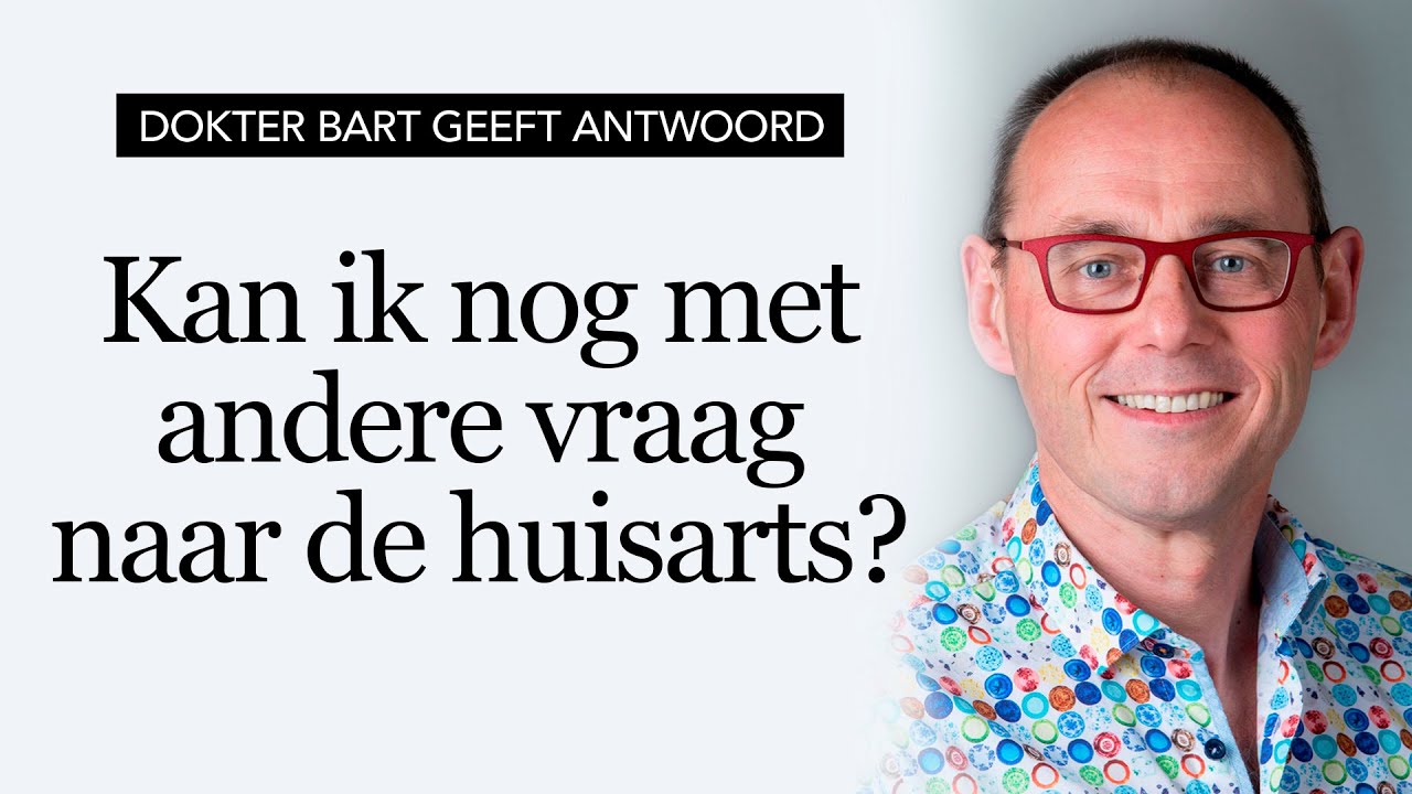 Dokter Bart - Kan ik nog naar huisarts voor andere klachten dan corona?