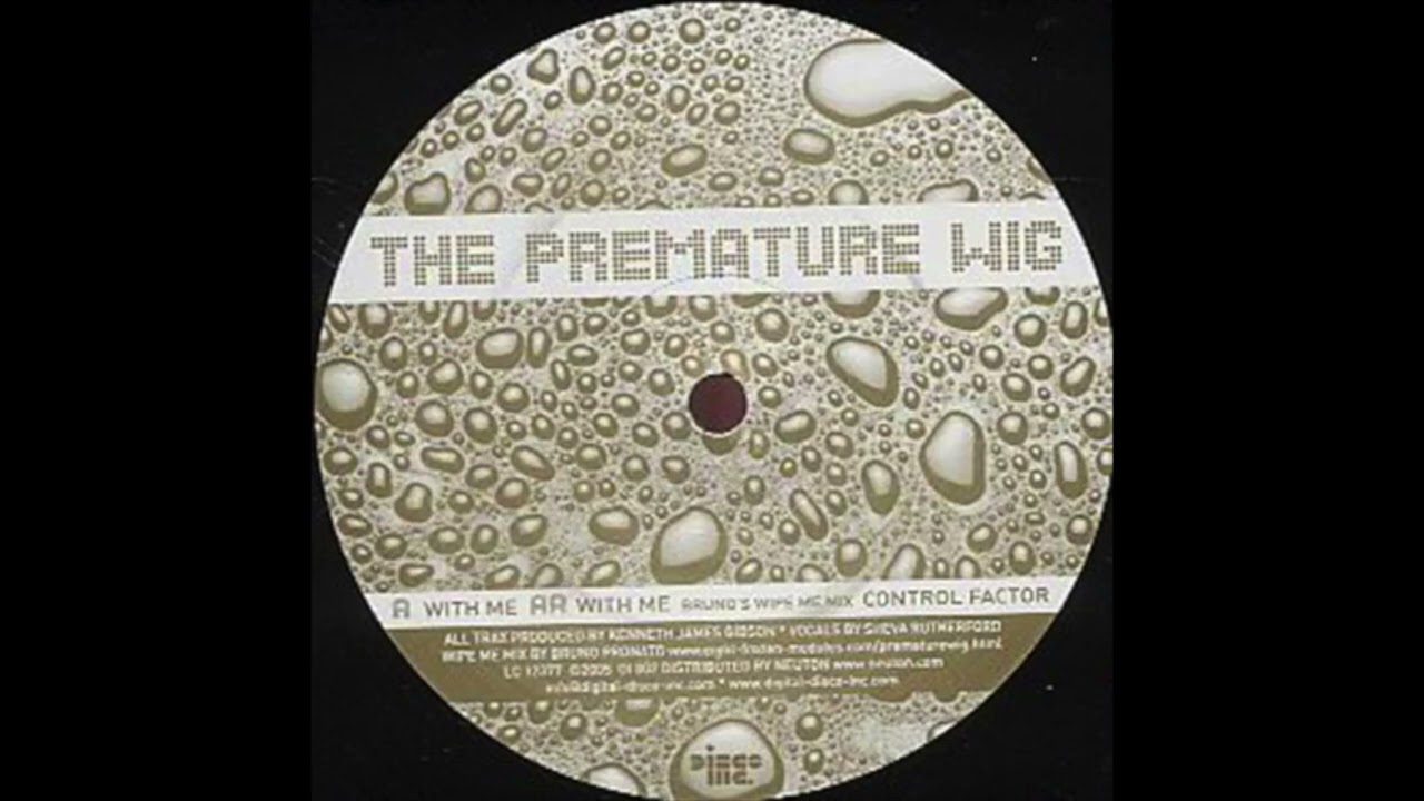 The Premature Wig -  With Me