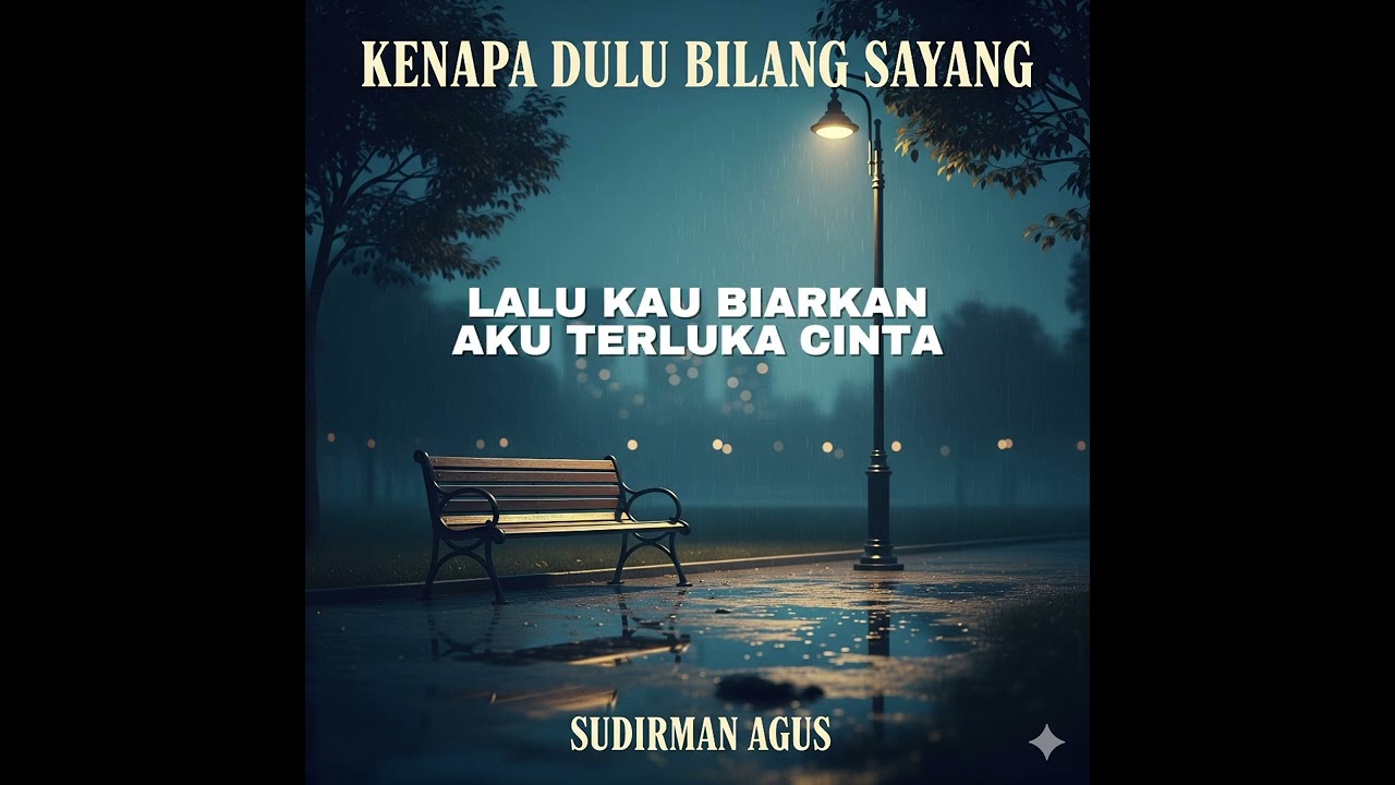 Sudirman Agus - Kenapa Dulu Bilang Sayang (Official Lyric Video)