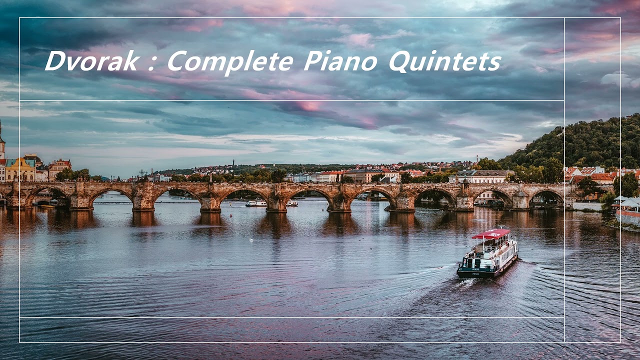 Dvorak : Complete Piano Quintets