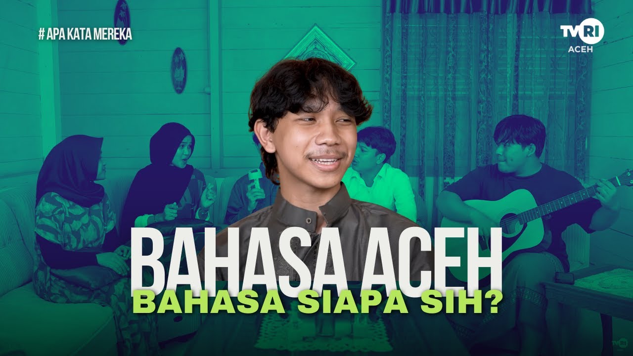 Bahasa Aceh, Bahasa Siapa Sih? | Apa Kata Mereka #4