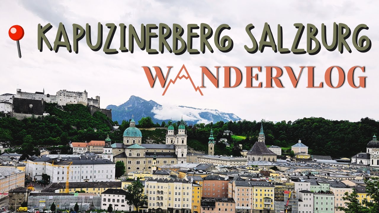 Kapuzinerberg Salzburg: Ein Traum für Wanderer - Wandervlog mockin_bird