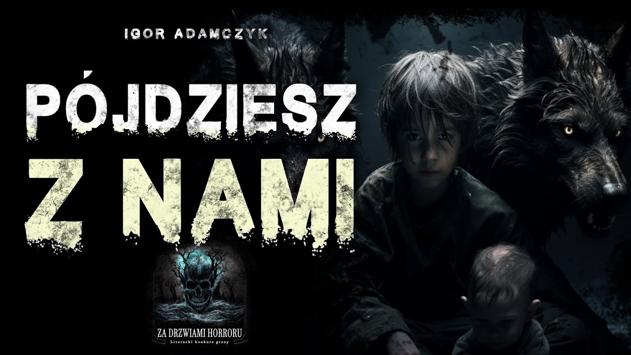 Pójdziesz z nami | Za Drzwiami Horroru - CreepyPasta Lektor PL
