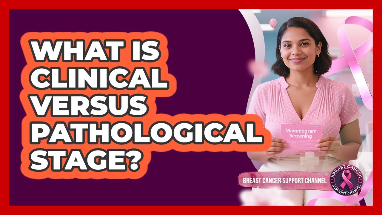 What Is Clinical Versus Pathological Stage?