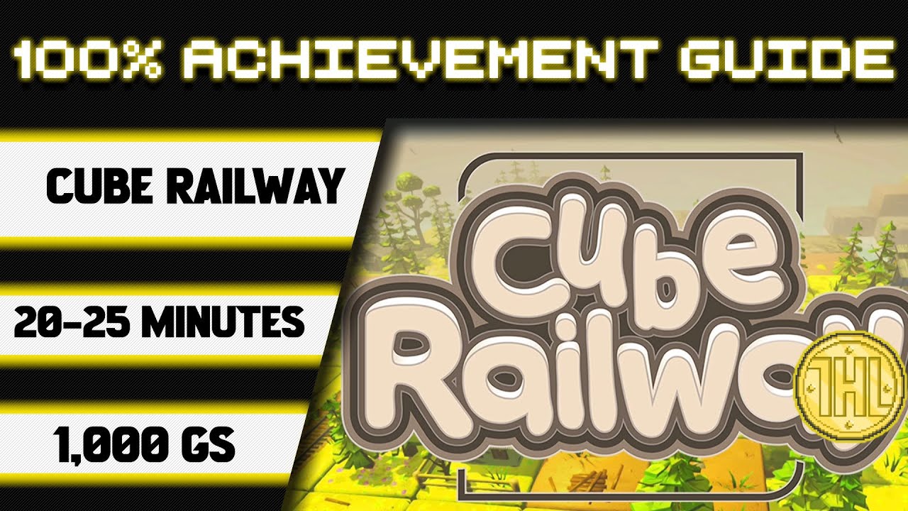 Cube Railway 100% Achievement Walkthrough * 1000GS in 20-25 Minutes *