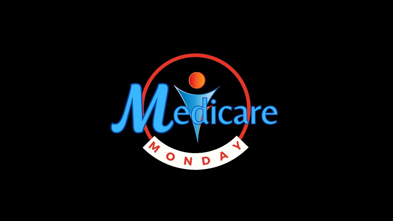 Medicare Monday Week 9 Benefits Check up