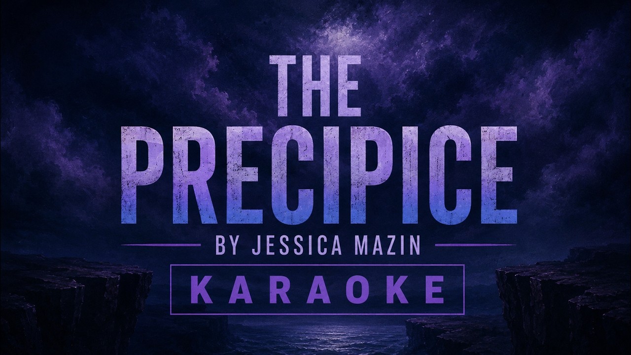 The Precipice - Jessica Mazin (Karaoke)