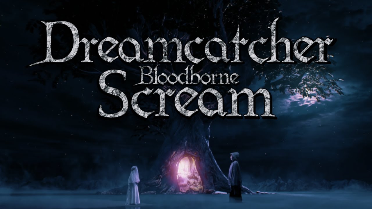 DREAMCATCHER x BLOODBORNE - SCREAM | EPIC SYMPHONIC METAL COVER