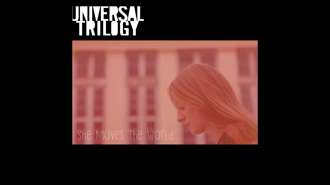 Universal Trilogy - She Moves The World (Official Video Clip)
