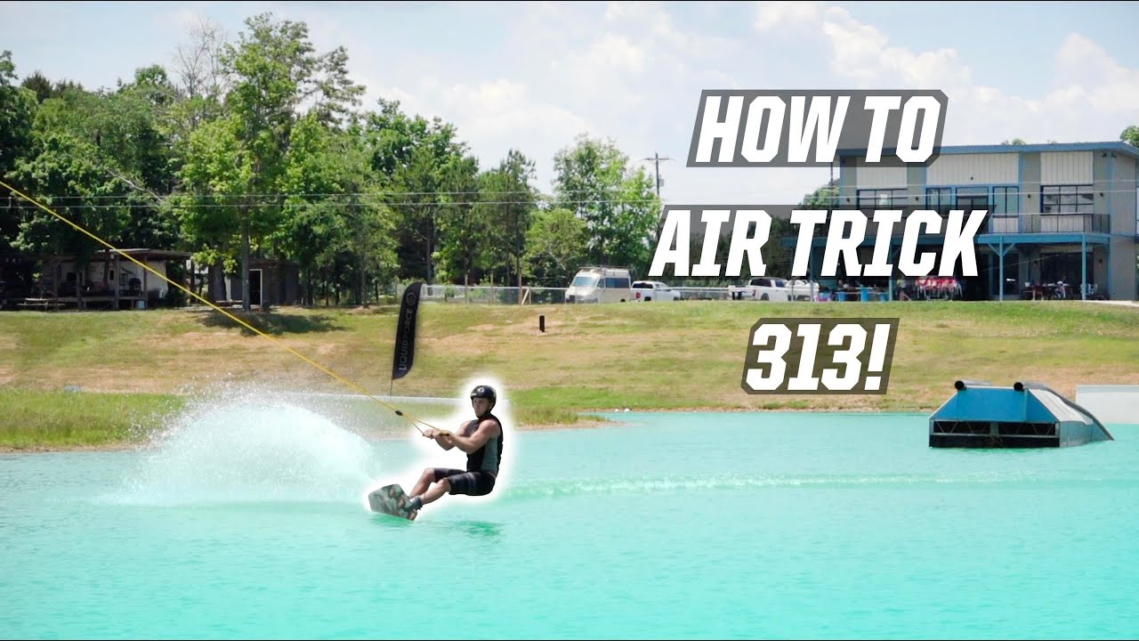 HOW TO AIR TRICK 313 - WAKEBOARDING - WAKEBOARD