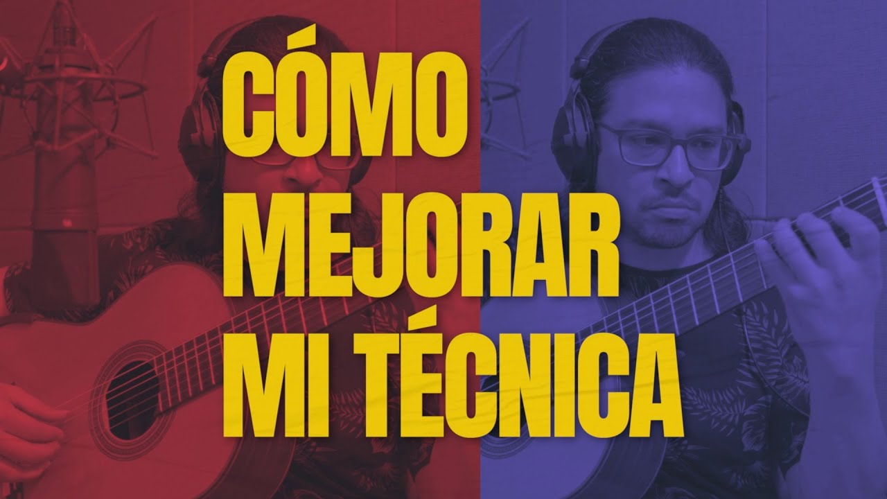 TÉCNICA EN LA GUITARRA: cómo mejorla