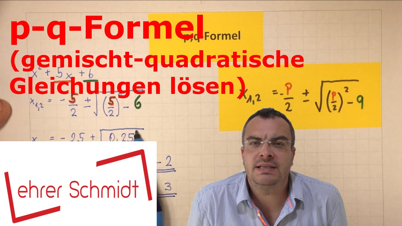P-Q-Formel | gemischt-quadratische Gleichungen lösen | Mathematik | Lehrerschmidt