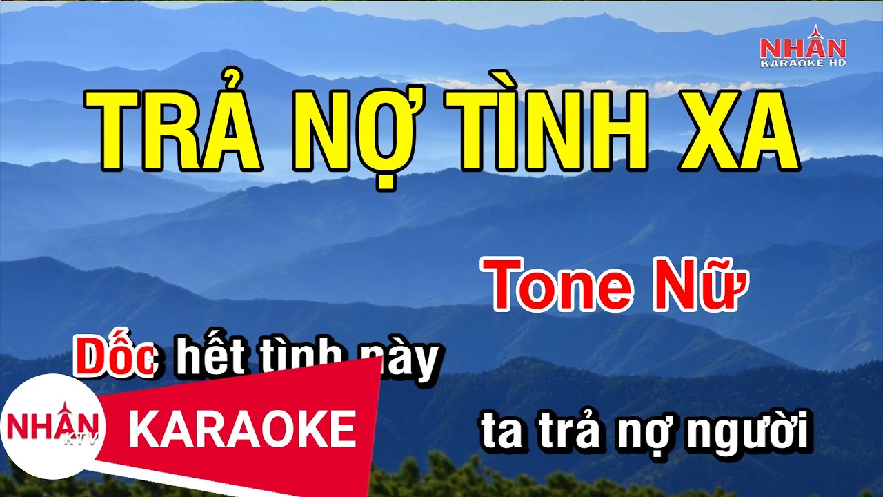 Karaoke Trả Nợ Tình Xa Tone Nữ | Nhan KTV