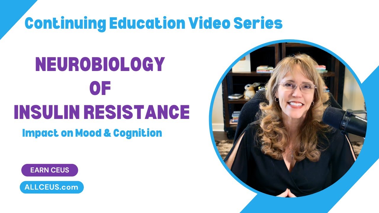 The Neurobiology of Insulin Resistance: Impact on Mood & Cognition