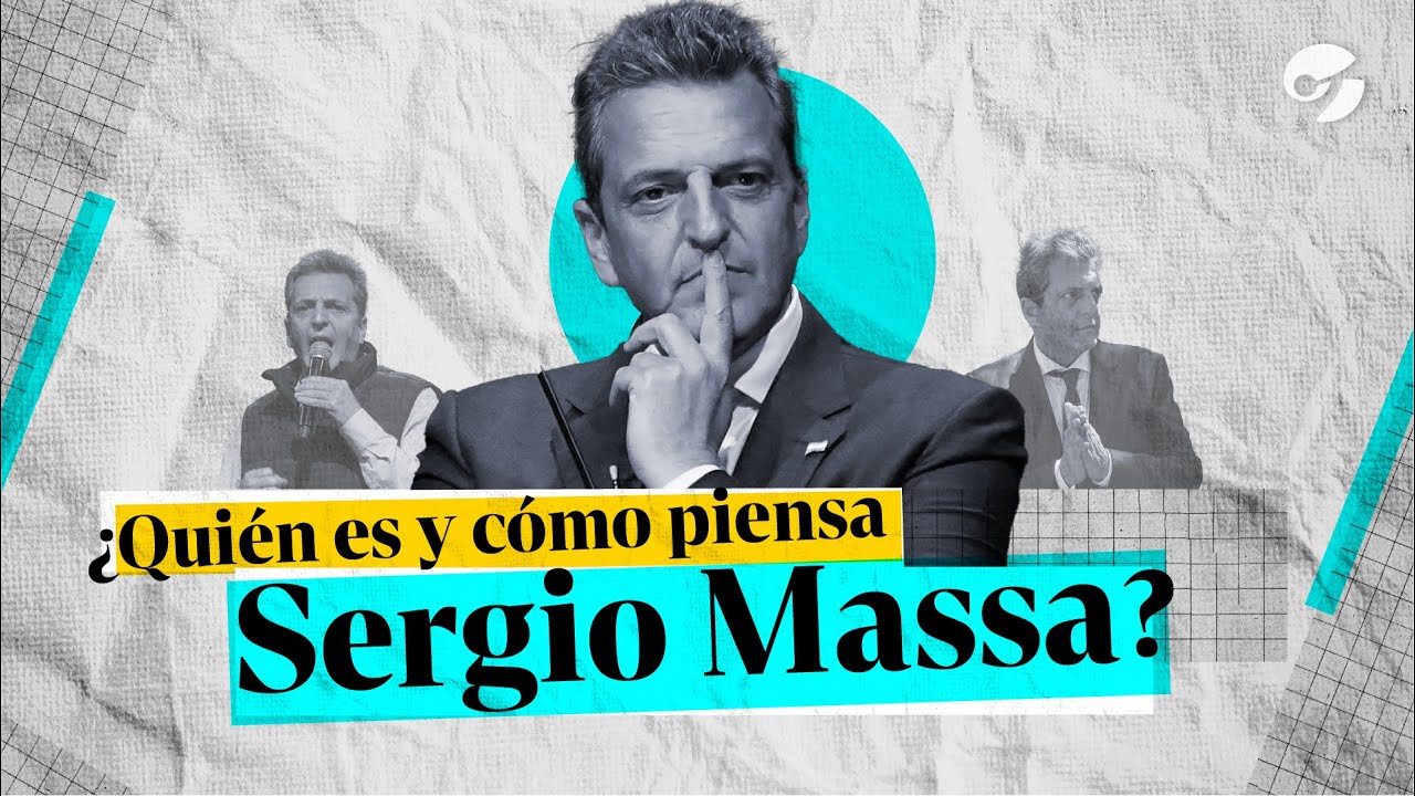 QUIÉN ES Y CÓMO PIENSA SERGIO MASSA | ELECCIONES 2023