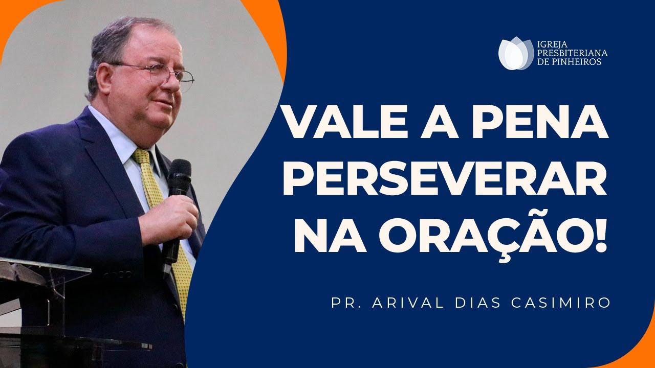Nunca Desista de Orar: A Parábola da Viúva Persistente | Pr. Arival Dias Casimiro