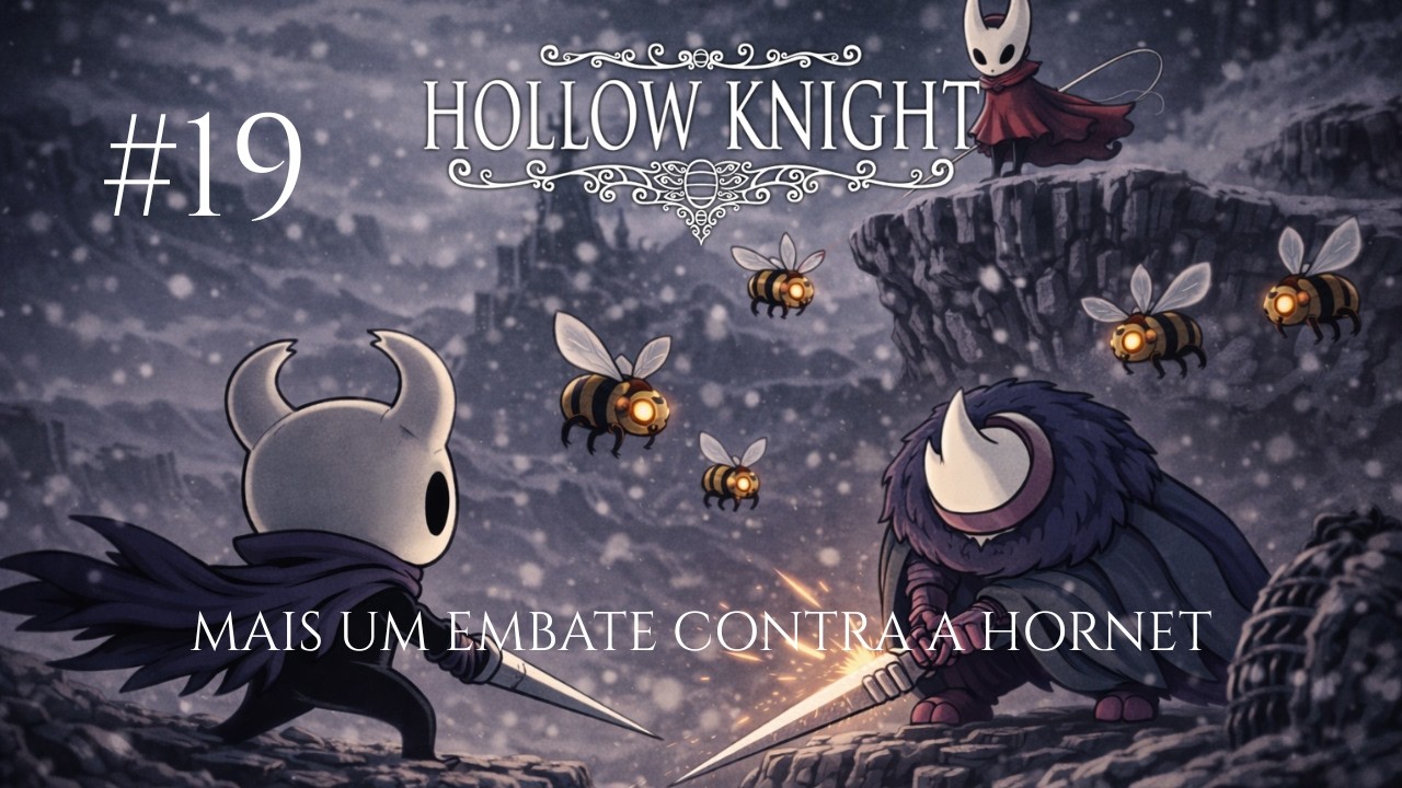Vasculhamos cada canto de Hollowneste e reencontramos a HORNET! | HOLLOW KNIGHT | PARTE 19