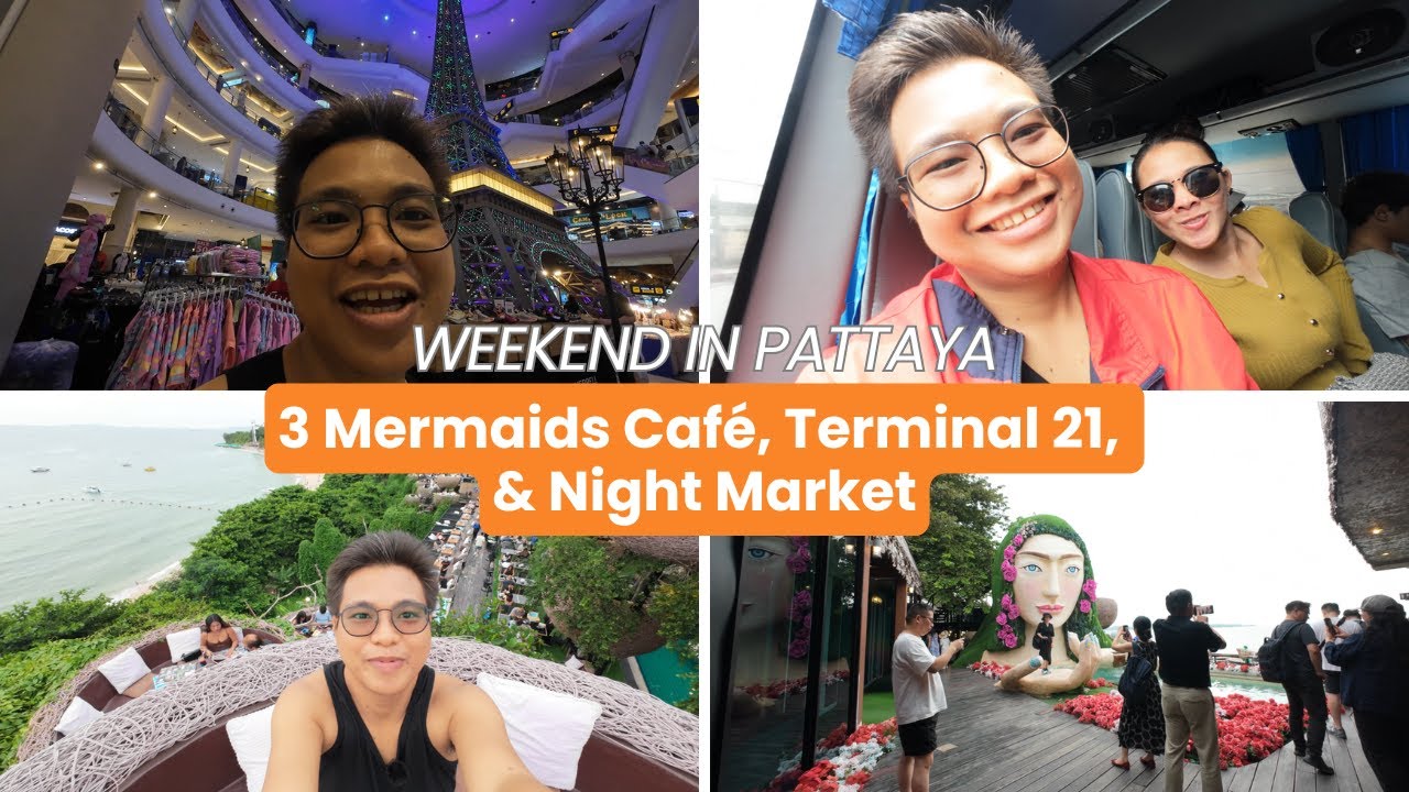 Bisaya in Pattaya: 3 Mermaids Café, Terminal 21 & Night Market (Part 1)