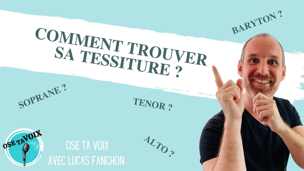 Comment trouver sa tessiture ? OSE TA VOIX avec Lucas Fanchon