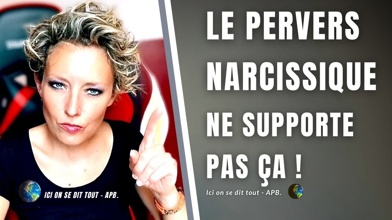 Voici ce que le PERVERS NARCISSIQUE ne supporte pas !